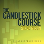 The Candlestick Course By Steve Nison, William Sarris (Read by) Cover Image