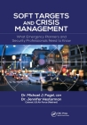 Soft Targets and Crisis Management: What Emergency Planners and Security Professionals Need to Know Cover Image