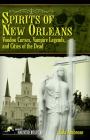 Spirits of New Orleans: Voodoo Curses, Vampire Legends and Cities of the Dead (America's Haunted Road Trip) Cover Image