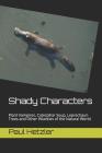 Shady Characters: Plant Vampires, Caterpillar Soup, Leprechaun Trees and Other Hilarities of the Natural World By Paul Hetzler Cover Image