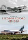 Leeds - Bradford Airport Through Time Cover Image