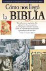Cómo Nos Llegó La Biblia: Cronología de Los Principales Eventos En La Historia de la Biblia Cover Image