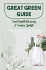 Great Green Guide: Great Insight Into Living A Greener Lifestyle: How Do You Live A Green Lifestyle? By Floyd Kintner Cover Image
