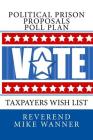 Political Prison Proposals Poll Plan: Taxpayers Wish List Cover Image