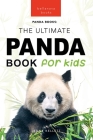 Pandas The Ultimate Panda Book for Kids: 100+ Amazing Panda Facts, Photos, Quiz + More By Jenny Kellett Cover Image