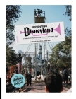 Presenting Disneyland: Forgotten Photographs From Opening Day By Aaron H. Goldberg, Bob Gurr (Foreword by) Cover Image