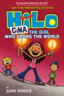 Hilo Book 7: Gina---The Girl Who Broke the World: (A Graphic Novel) Cover Image