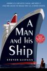 A Man and His Ship: America's Greatest Naval Architect and His Quest to Build the S.S. United States By Steven Ujifusa Cover Image