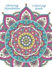 Glowing Mandalas Coloring Book: Beautiful Mandalas with Fun and Easy Cover Image