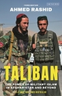 Taliban: The Power of Militant Islam in Afghanistan and Beyond By Ahmed Rashid Cover Image