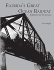 Florida's Great Ocean Railway By Dan Gallagher Cover Image