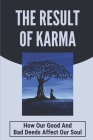The Result Of Karma: How Our Good And Bad Deeds Affect Our Soul: Weak Ego Characteristics By Brendon Flechas Cover Image