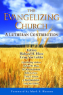 The Evangelizing Church: A Lutheran Contribution (Lutheran Voices) By Richard H. Bliese (Editor), Craig Van Gelder (Editor) Cover Image