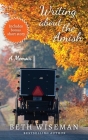 Writing About the Amish: A Memoir Cover Image