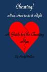 Cheating Men How to Do It Right: A Guide for the Cheating Man By Randy Wallace Cover Image