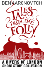 Tales from the Folly: A Rivers of London Short Story Collection Cover Image