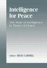 Intelligence for Peace: The Role of Intelligence in Times of Peace (Studies in Intelligence) Cover Image