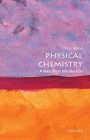 Physical Chemistry (Very Short Introductions) By Peter Atkins Cover Image