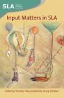 Input Matters in Sla (Second Language Acquisition #35) Cover Image