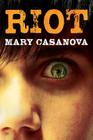 Riot (Fesler-Lampert Minnesota Heritage Books) By Mary Casanova Cover Image
