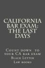 California Bar Exam: The Last days By Black Letter Law Books Cover Image