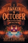 I Awaken in October: Poems of Folk Horror and Halloween Cover Image