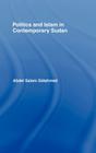 Politics and Islam in Contemporary Sudan By Abdel Salam Sidahmed Cover Image
