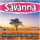 Savanna: Discover Pictures and Facts About Savanna For Kids! Cover Image