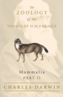 Mammalia - Part II - The Zoology of the Voyage of H.M.S Beagle Cover Image