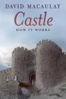 Castle: How It Works By David Macaulay, Sheila Keenan Cover Image