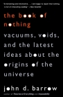The Book of Nothing: Vacuums, Voids, and the Latest Ideas about the Origins of the Universe Cover Image