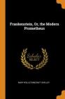 Frankenstein, Or, the Modern Prometheus Cover Image