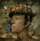Tom Waits by Matt Mahurin Cover Image