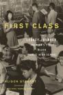 First Class: The Legacy of Dunbar, America's First Black Public High School Cover Image