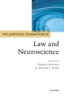 Philosophical Foundations of Law and Neuroscience By Dennis Patterson (Editor), Michael S. Pardo (Editor) Cover Image