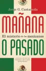 Mañana o pasado / Mañana Forever?: El misterio de los mexicanos Cover Image