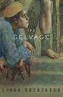 The Selvage: Poems By Linda Gregerson Cover Image