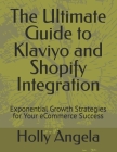 The Ultimate Guide to Klaviyo and Shopify Integration: Exponential Growth Strategies for Your eCommerce Success Cover Image