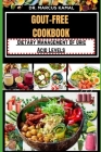 Gout-Free Cookbook: Dietary Management Of Uric Acid Levels Cover Image
