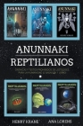 Anunnaki Reptilianos: Crónicas y Textos Prohibidos de los Dioses para la Humanidad (2 Sagas en 1 Libro) Cover Image
