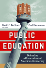 Public Education: Defending a Cornerstone of American Democracy By David C. Berliner (Editor), Carl Hermanns (Editor) Cover Image