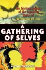 A Gathering of Selves: The Spiritual Journey of the Legendary Writer of Superman and Batman By Alvin Schwartz Cover Image