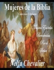 LAS MUJERES DE LA BIBLIA, Colección Cristiana: Mujeres Estériles Bendecidas Por El Señor By Nelfa Chevalier Cover Image