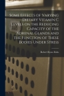 Some Effects of Varying Dietary Vitamin C Levels on the Reducing Capacity of the Adrenal Glands and the Function of These Bodies Under Stress By Robert Ryan Rohs Cover Image