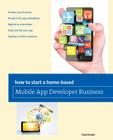 How to Start a Home-Based Mobile App Developer Business (Home-Based Business) Cover Image