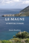 Le Magne. Au bout de l'Europe By Denis Roubien Cover Image