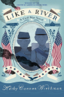 Like a River: A Civil War Novel Cover Image