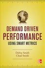 Demand Driven Performance By Debra Smith, Chad Smith Cover Image