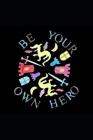 Be Your Own Hero By Kailyn Miller Cover Image