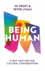 Being Human: A new lens for our cultural conversations Cover Image